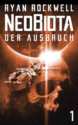 [Neobiota 01] • Der Ausbruch